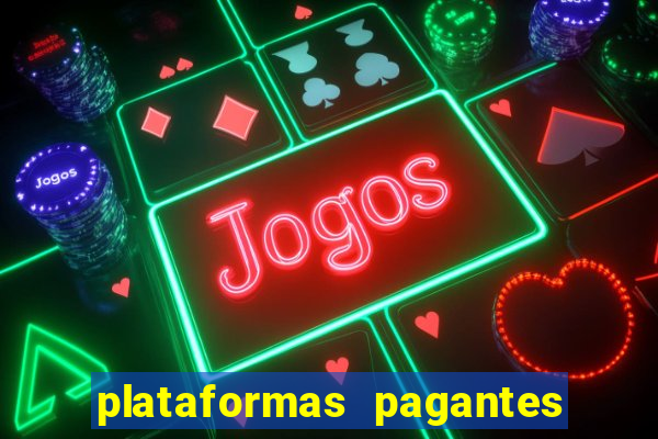 plataformas pagantes fortune tiger